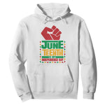 Juneteenth Is My Independence Day Hoodie Raised Fist