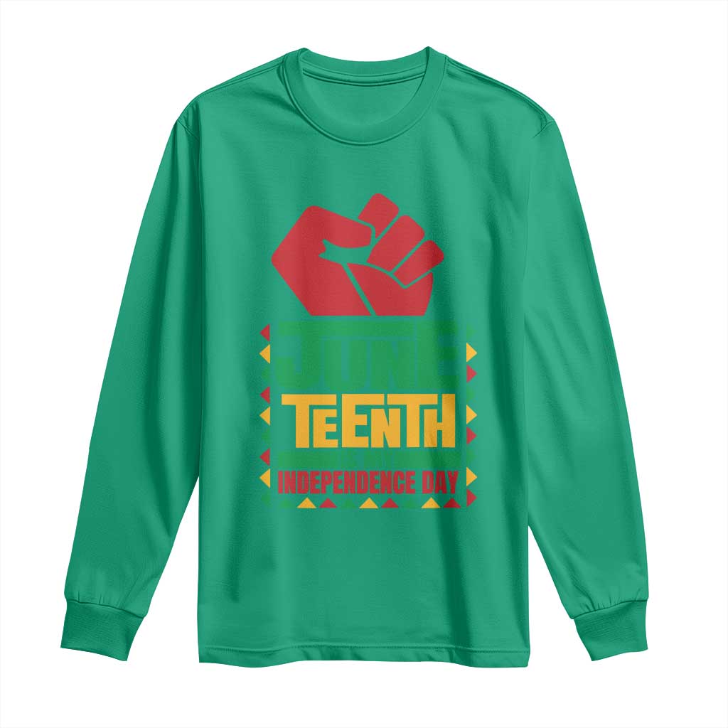 Juneteenth Is My Independence Day Long Sleeve Shirt Raised Fist