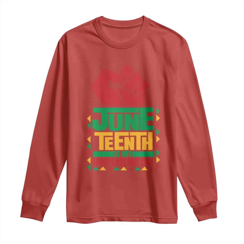 Juneteenth Is My Independence Day Long Sleeve Shirt Raised Fist