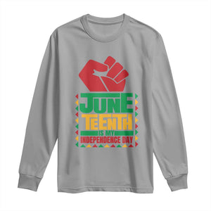 Juneteenth Is My Independence Day Long Sleeve Shirt Raised Fist