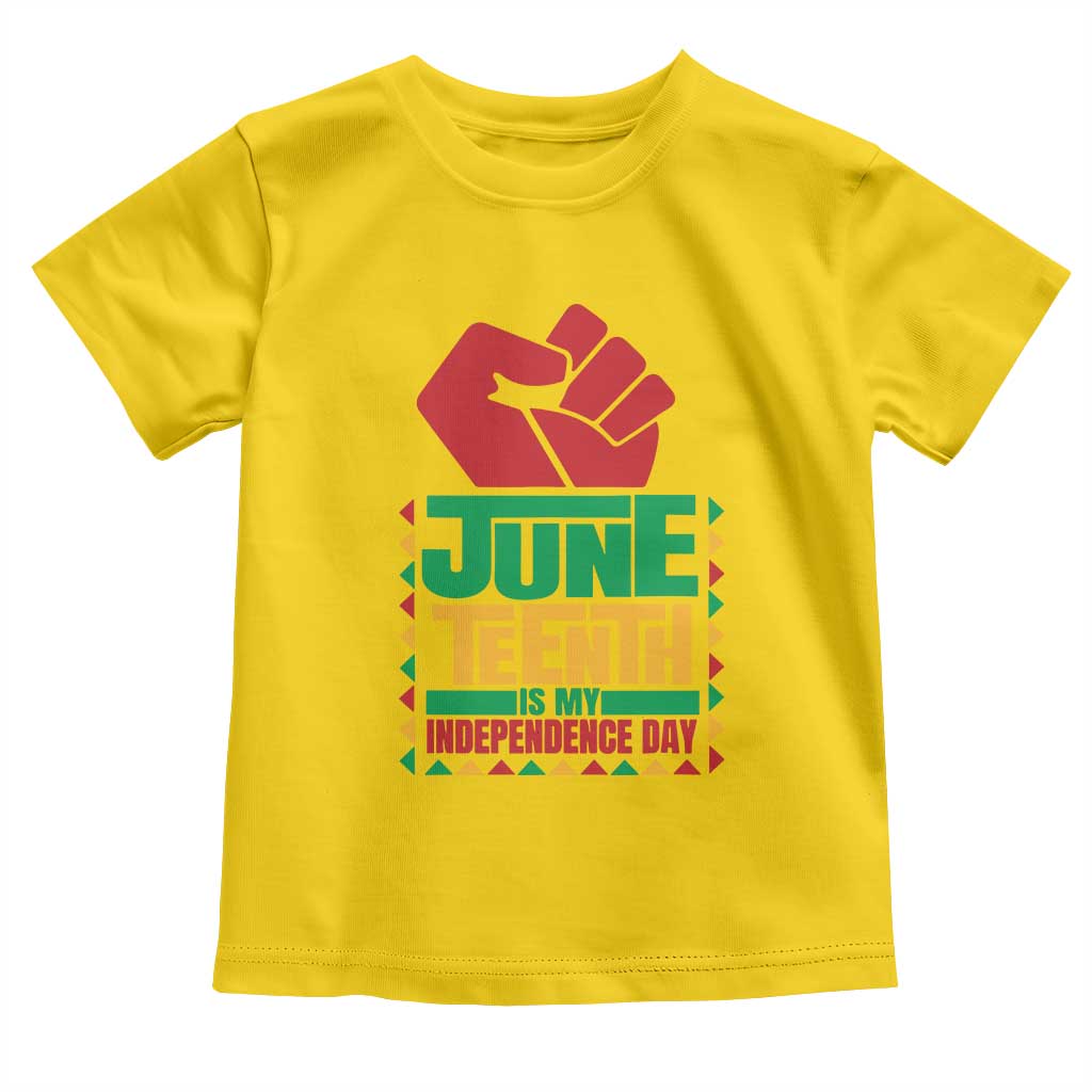 Juneteenth Is My Independence Day Toddler T Shirt Raised Fist