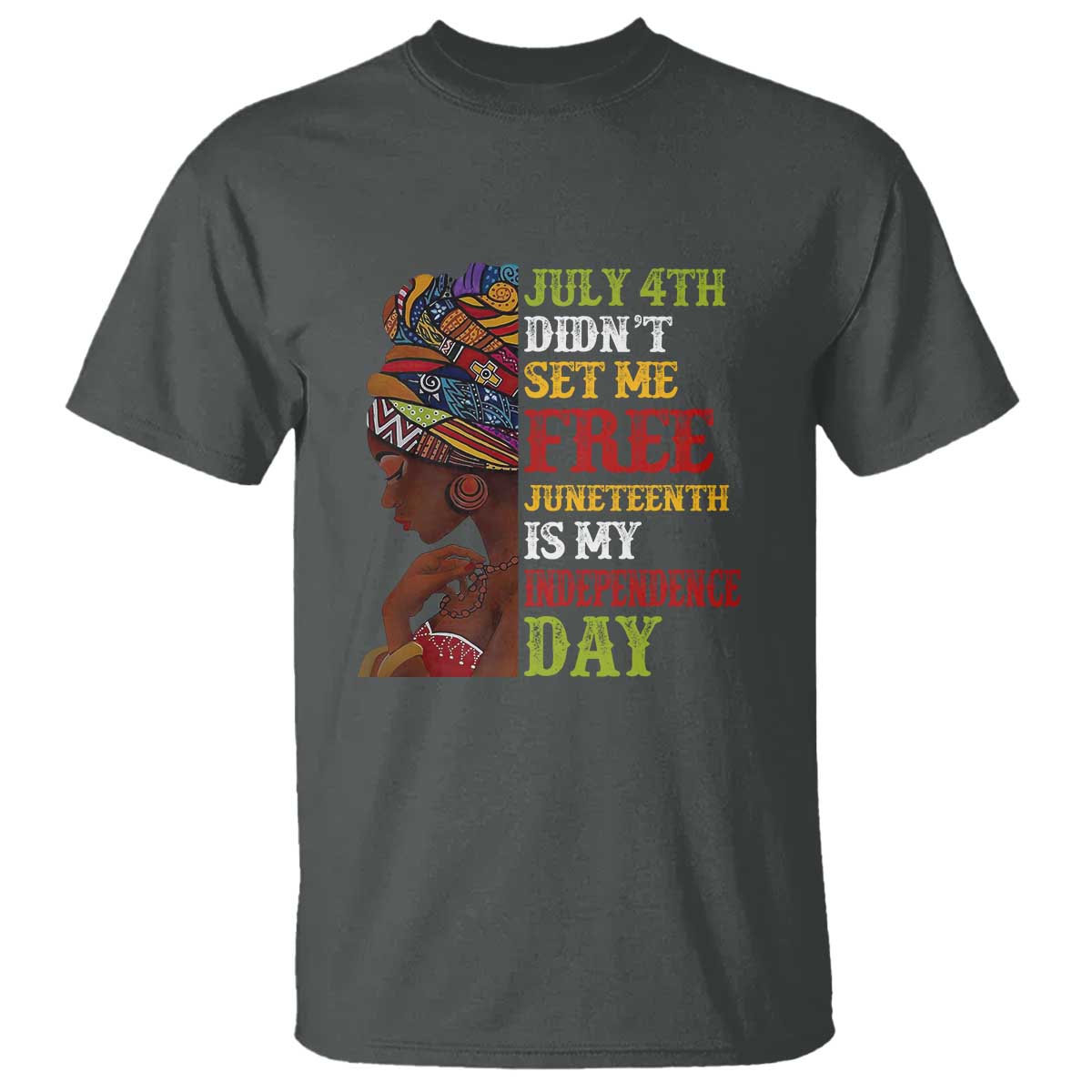 Afro Woman T Shirt Juneteenth is My Independence Day Not July 4th