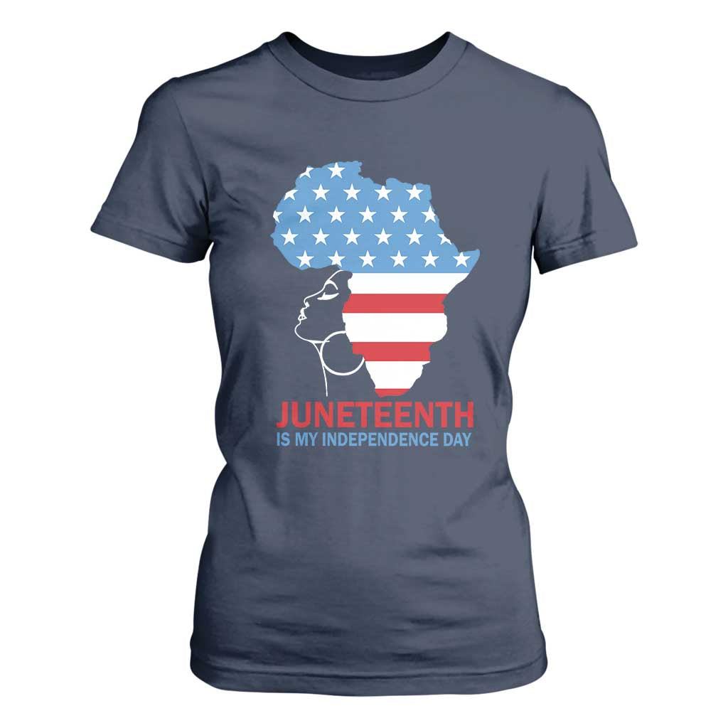 Juneteenth Is My Independence Day T Shirt For Women African Woman Not 4th Of July