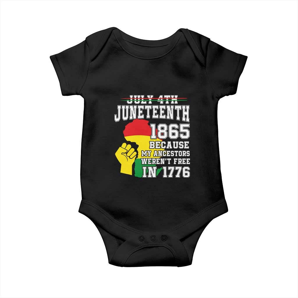 Juneteenth 1865 Baby Onesie Because My Ancestors Weren't Free In 1776 Raised Fist
