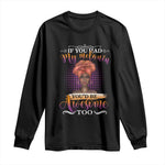 Juneteenth Pride Long Sleeve Shirt You'd Be Awesome Black History Month