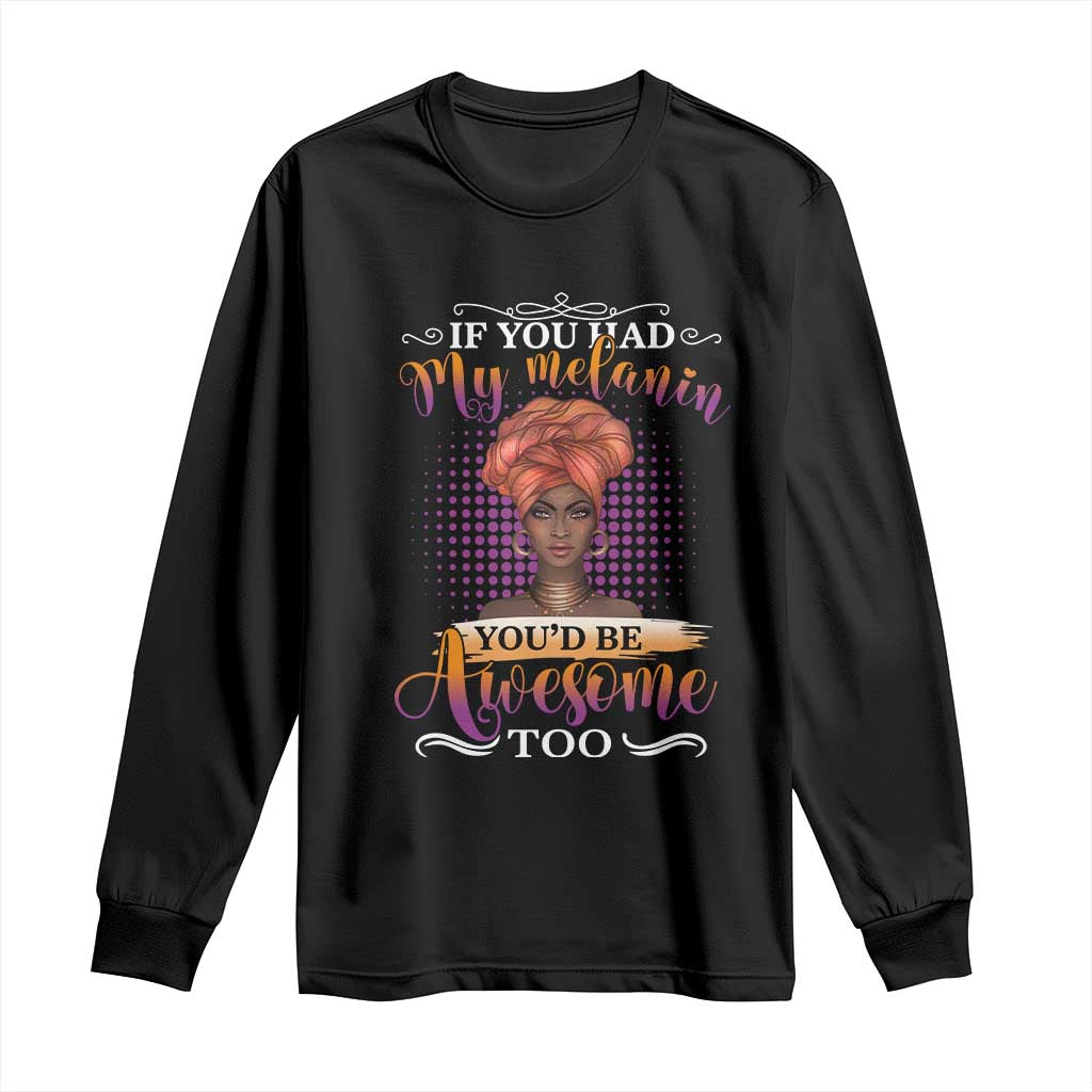 Juneteenth Pride Long Sleeve Shirt You'd Be Awesome Black History Month