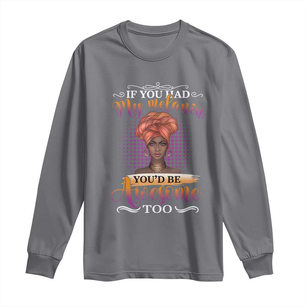Juneteenth Pride Long Sleeve Shirt You'd Be Awesome Black History Month