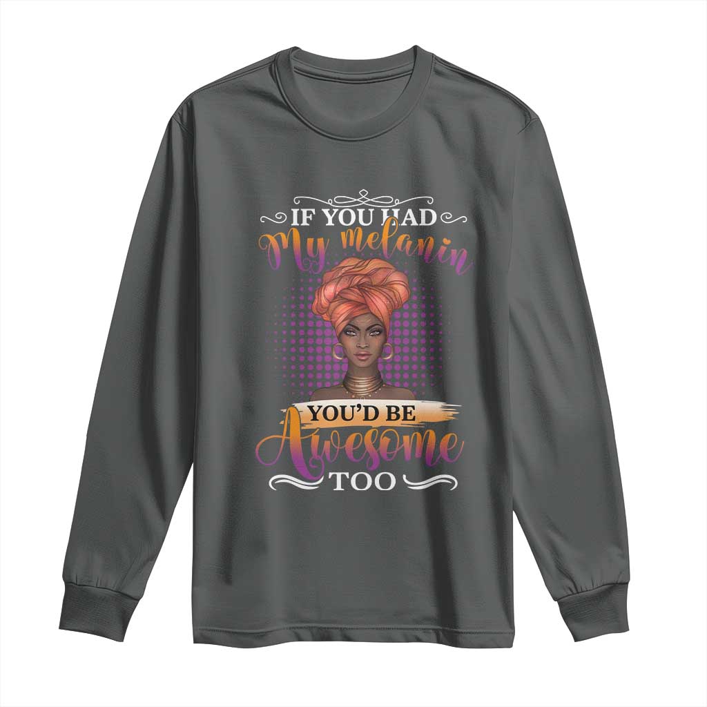 Juneteenth Pride Long Sleeve Shirt You'd Be Awesome Black History Month