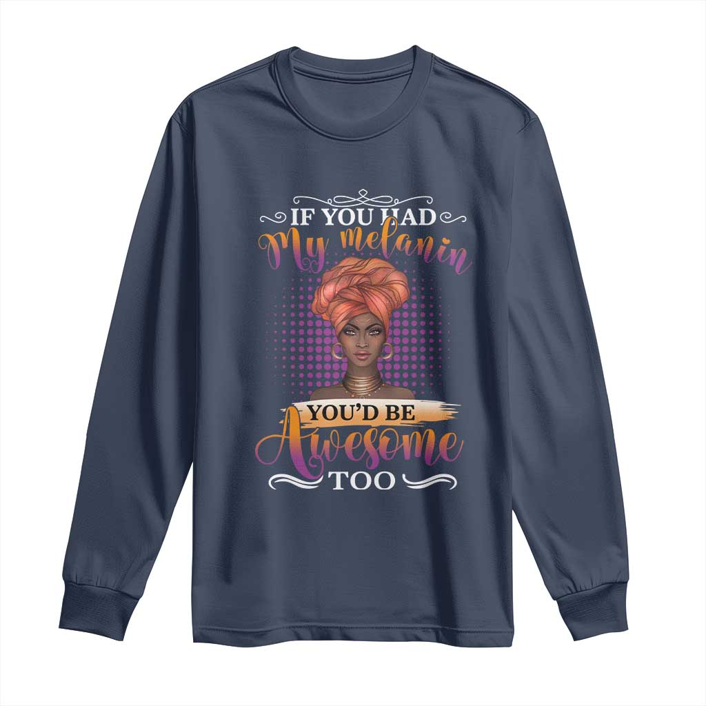 Juneteenth Pride Long Sleeve Shirt You'd Be Awesome Black History Month
