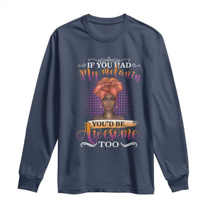 Juneteenth Pride Long Sleeve Shirt You'd Be Awesome Black History Month