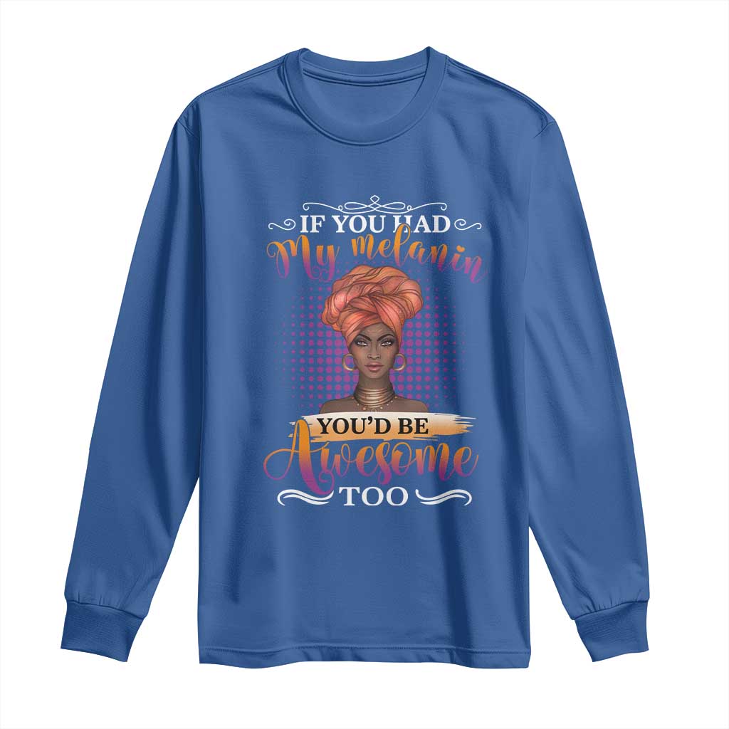Juneteenth Pride Long Sleeve Shirt You'd Be Awesome Black History Month