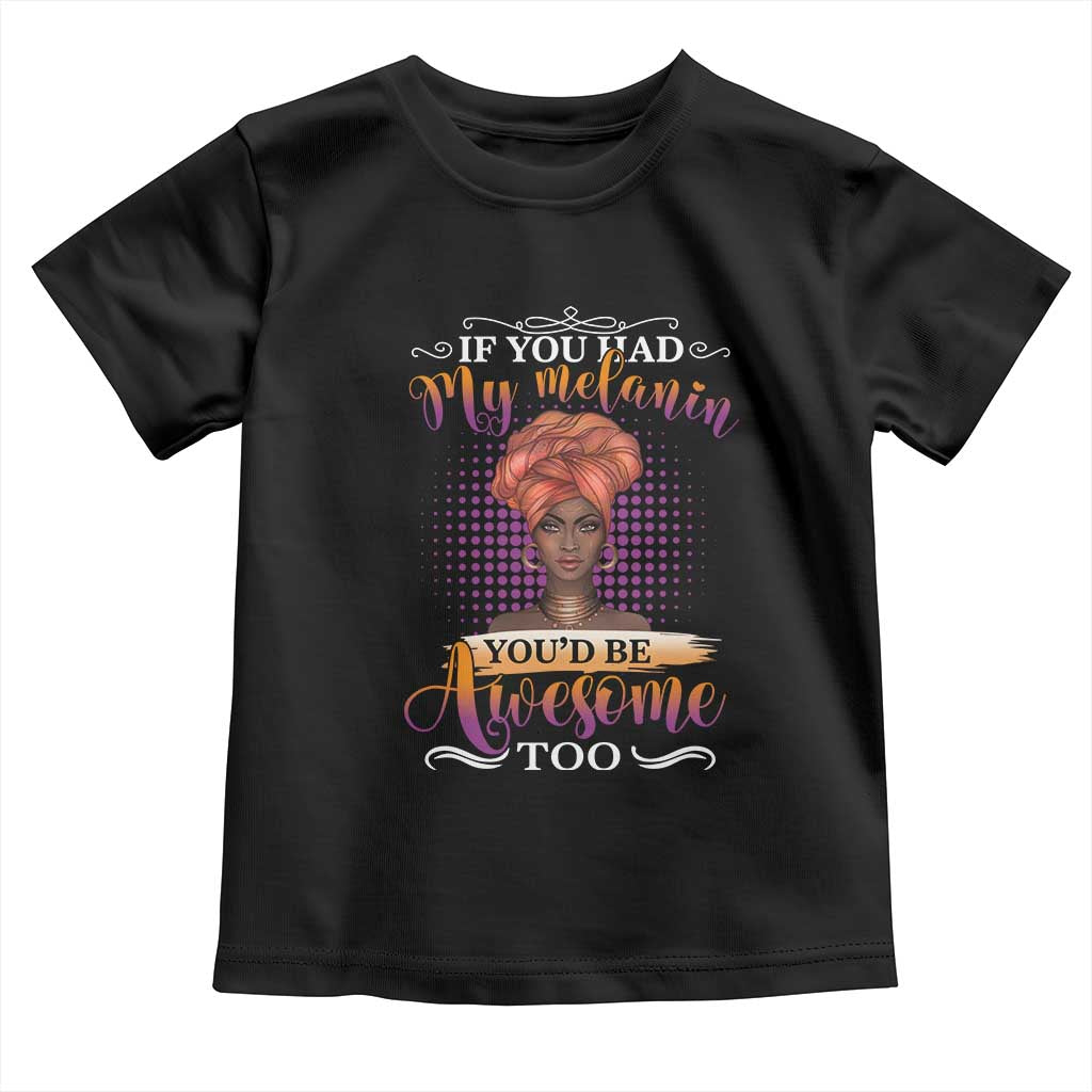 Juneteenth Pride Toddler T Shirt You'd Be Awesome Black History Month