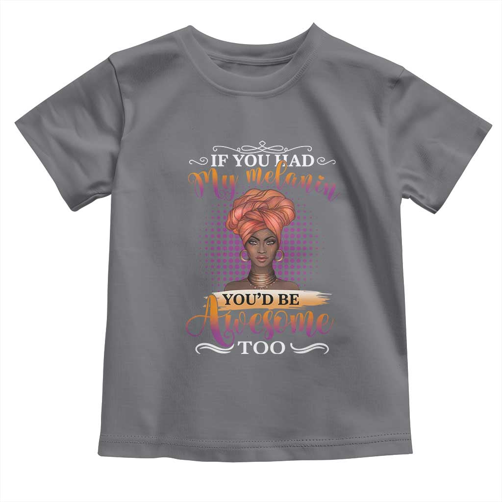 Juneteenth Pride Toddler T Shirt You'd Be Awesome Black History Month