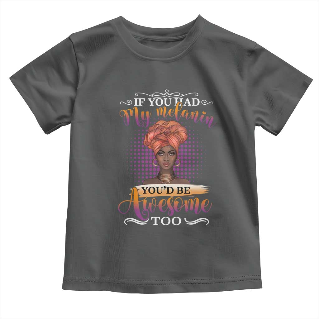 Juneteenth Pride Toddler T Shirt You'd Be Awesome Black History Month