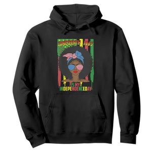 Juneteenth Is My Independence Day Hoodie For Black Women Not 4th Of July