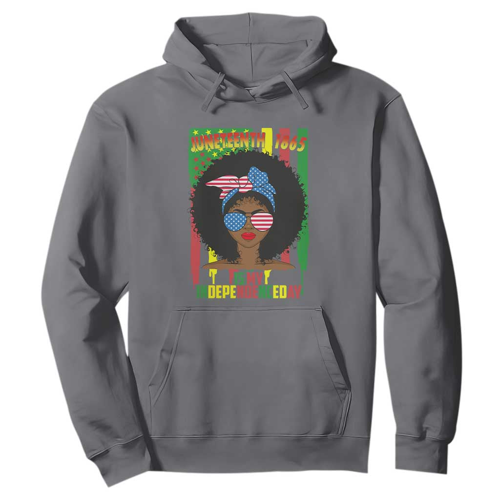 Juneteenth Is My Independence Day Hoodie For Black Women Not 4th Of July