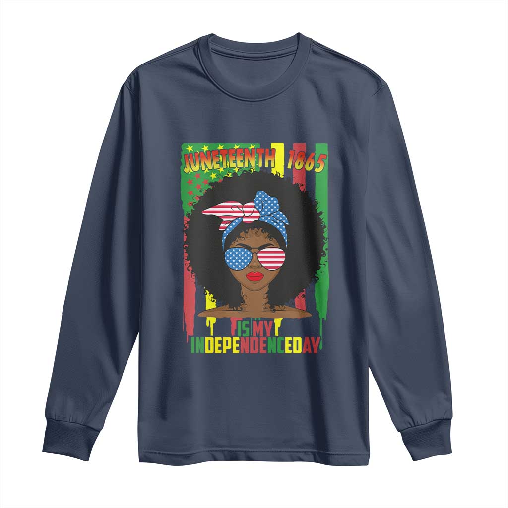 Juneteenth Is My Independence Day Long Sleeve Shirt For Black Women Not 4th Of July
