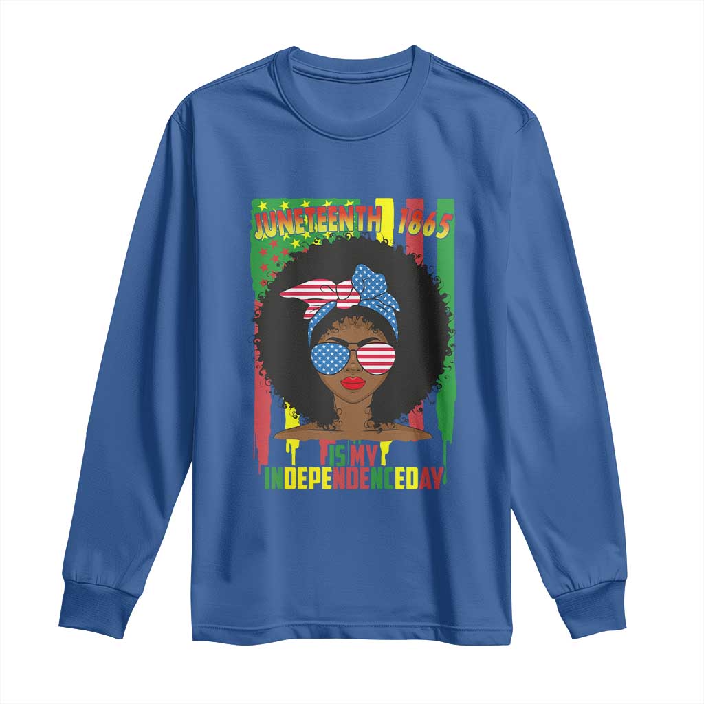 Juneteenth Is My Independence Day Long Sleeve Shirt For Black Women Not 4th Of July