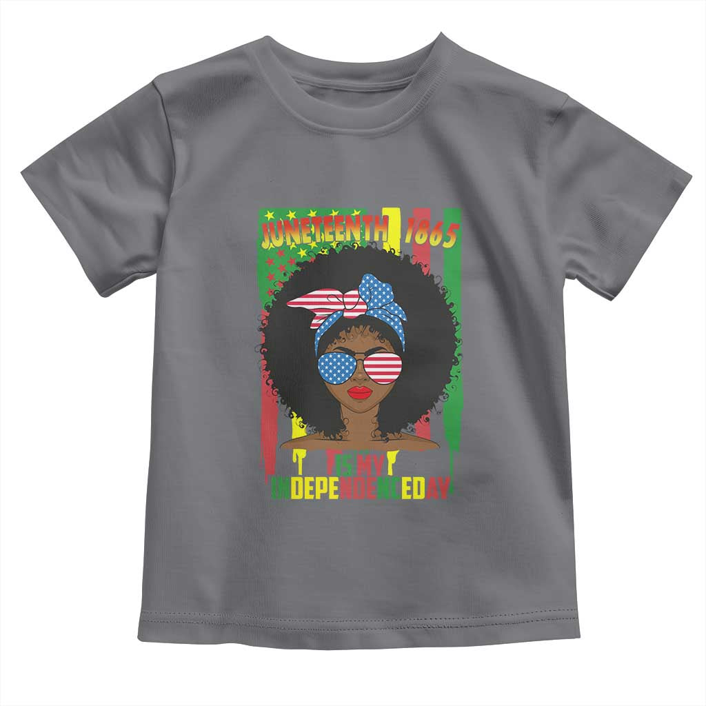 Juneteenth Is My Independence Day Toddler T Shirt For Black Women Not 4th Of July