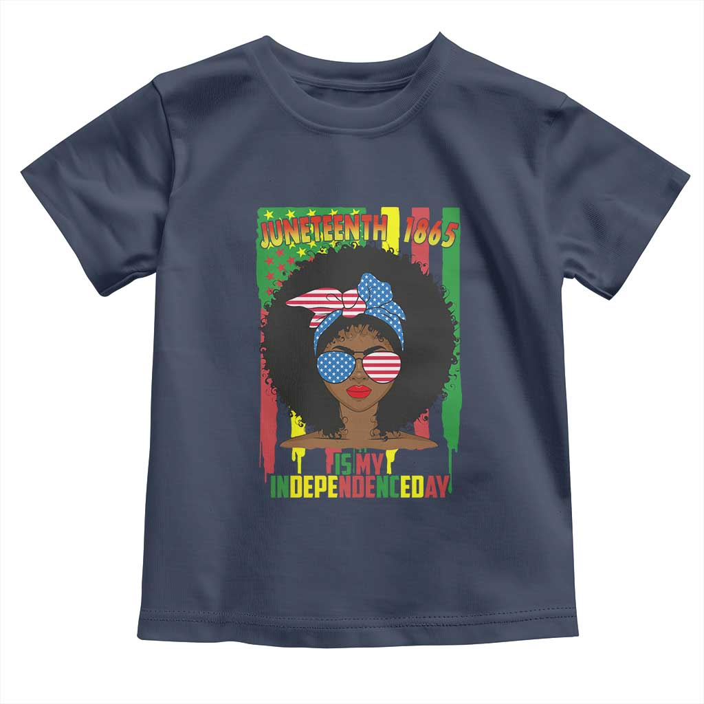 Juneteenth Is My Independence Day Toddler T Shirt For Black Women Not 4th Of July
