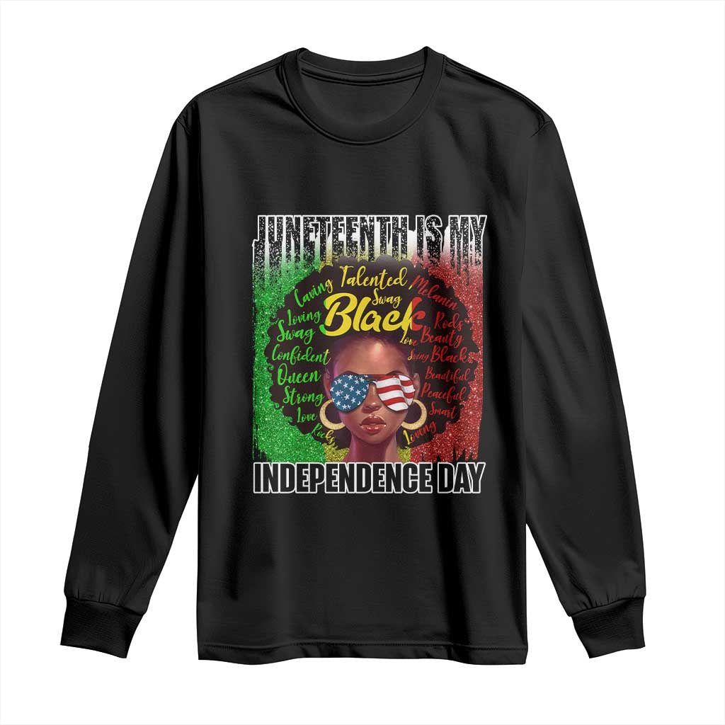 Juneteenth Is My Independence Day Long Sleeve Shirt For Black Queen Not July 4th