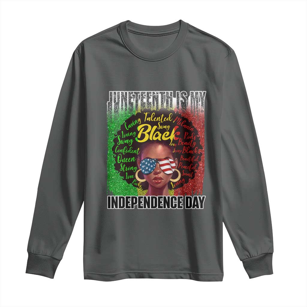 Juneteenth Is My Independence Day Long Sleeve Shirt For Black Queen Not July 4th