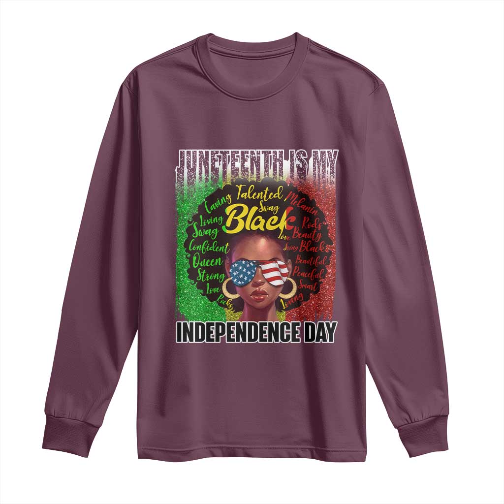 Juneteenth Is My Independence Day Long Sleeve Shirt For Black Queen Not July 4th