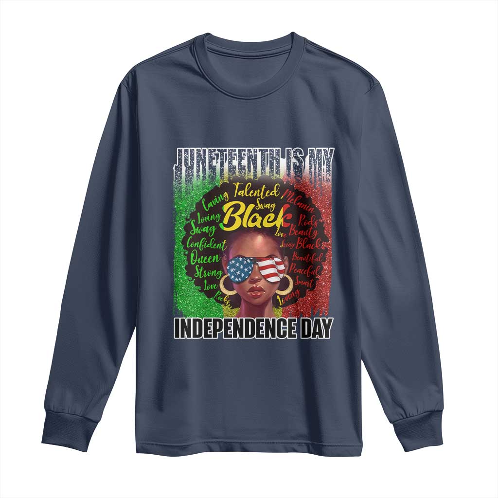 Juneteenth Is My Independence Day Long Sleeve Shirt For Black Queen Not July 4th