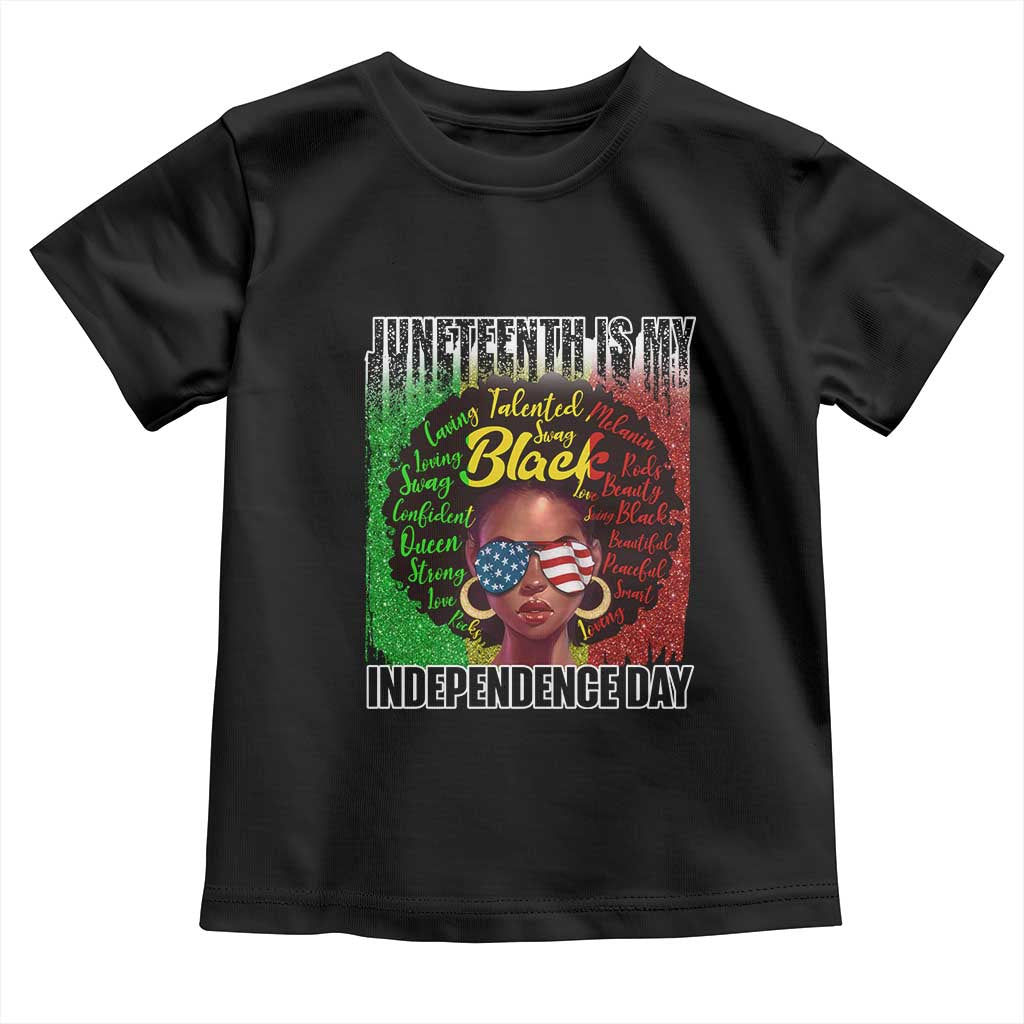 Juneteenth Is My Independence Day Toddler T Shirt For Black Queen Not July 4th