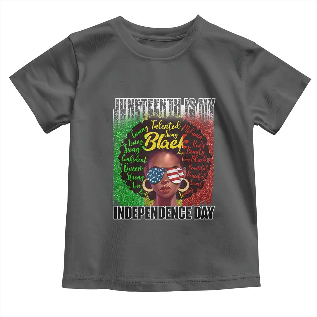 Juneteenth Is My Independence Day Toddler T Shirt For Black Queen Not July 4th