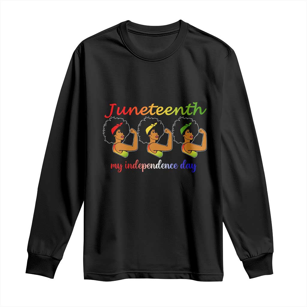 African American History Long Sleeve Shirt Juneteenth Is My Independence Day Freedom Black Women