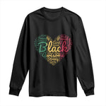 Black Awesome Strong Inspirational Long Sleeve Shirt African American Pride Juneteenth BHM