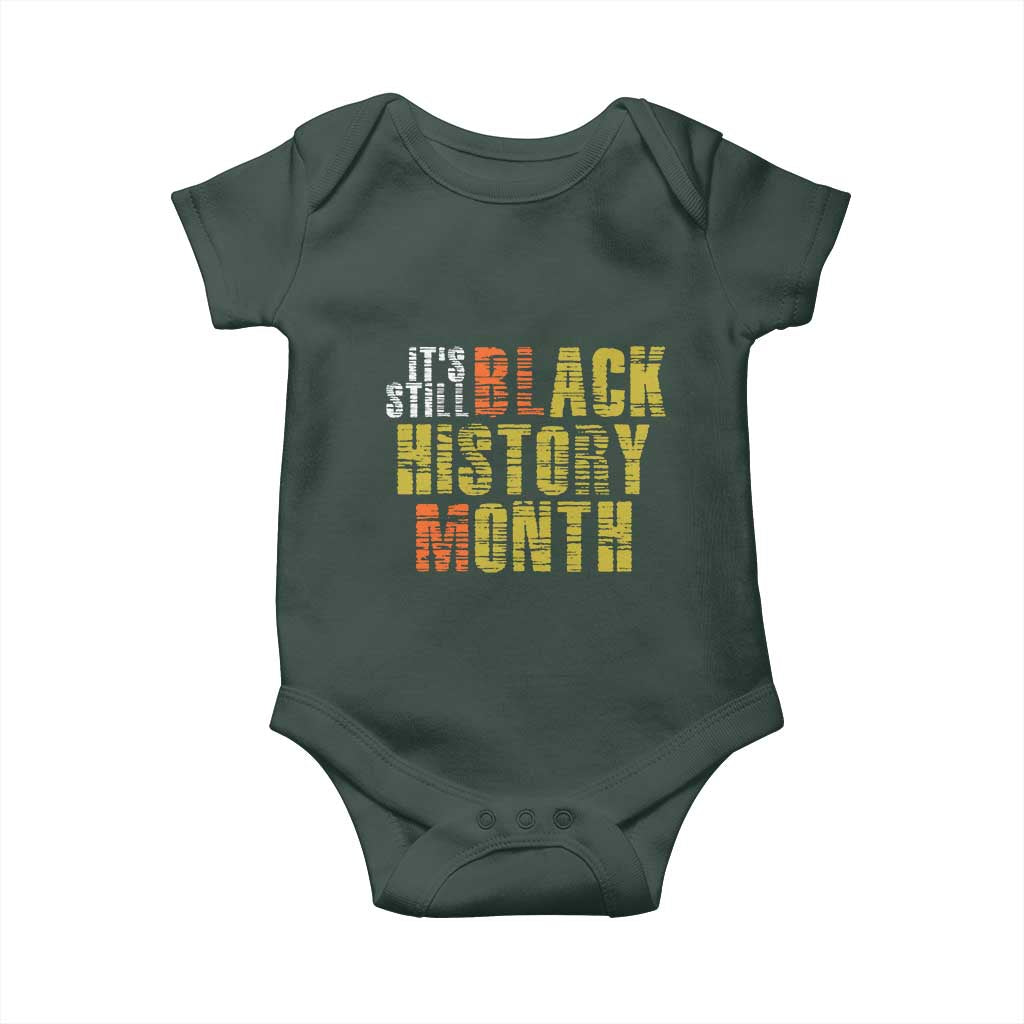 It's Still Black History Month Baby Onesie