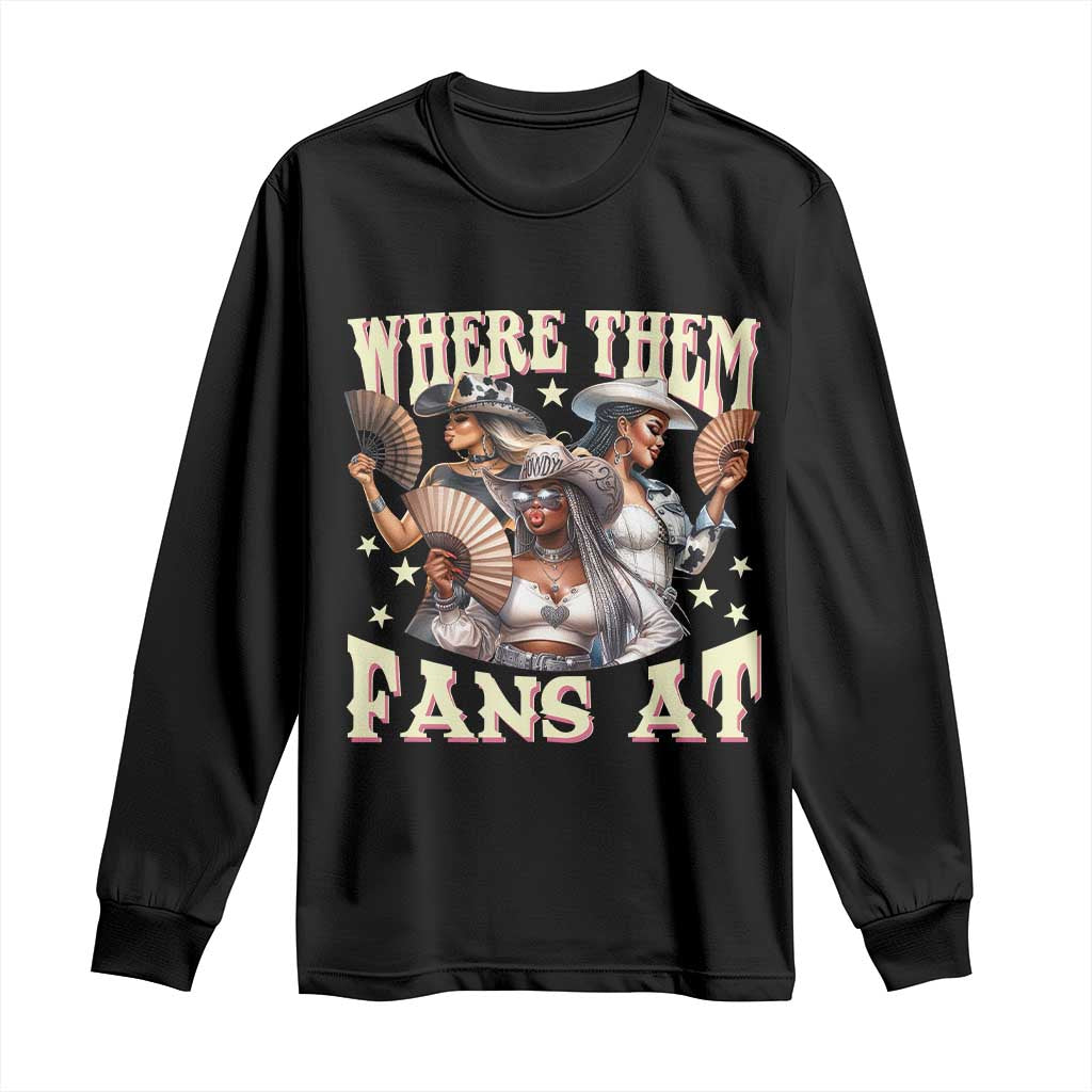 Melanin Cowgirls Long Sleeve Shirt Where Them Fans At Country Life Women Girls
