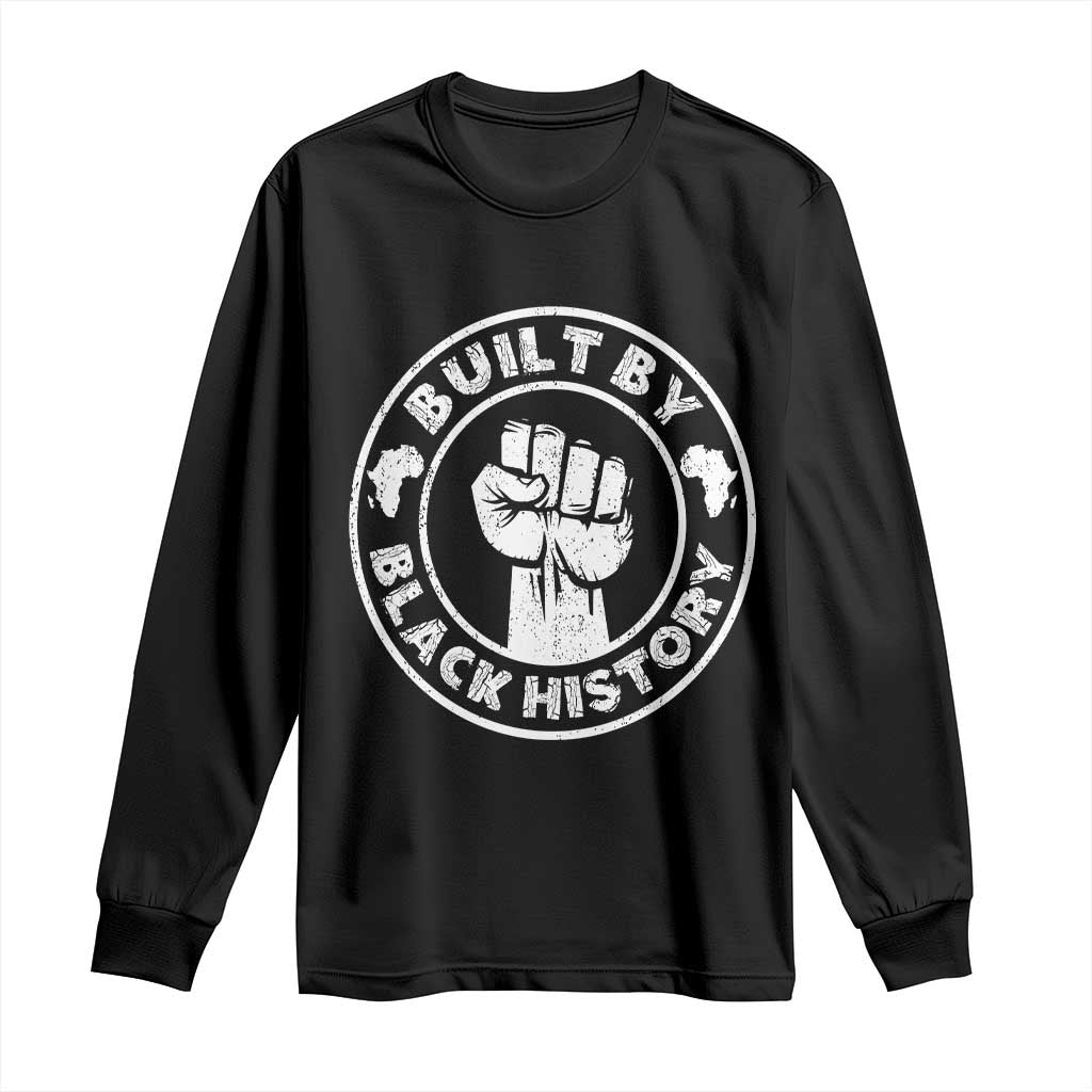 Built By Black History Long Sleeve Shirt African American Pride