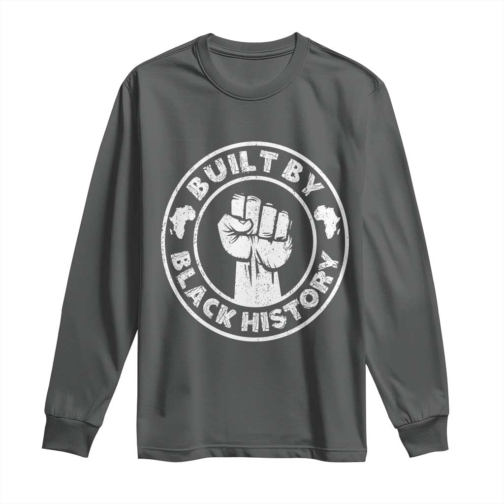 Built By Black History Long Sleeve Shirt African American Pride