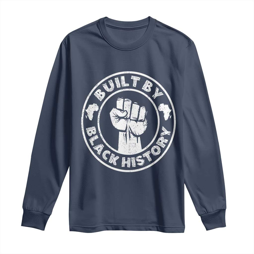 Built By Black History Long Sleeve Shirt African American Pride