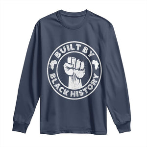 Built By Black History Long Sleeve Shirt African American Pride
