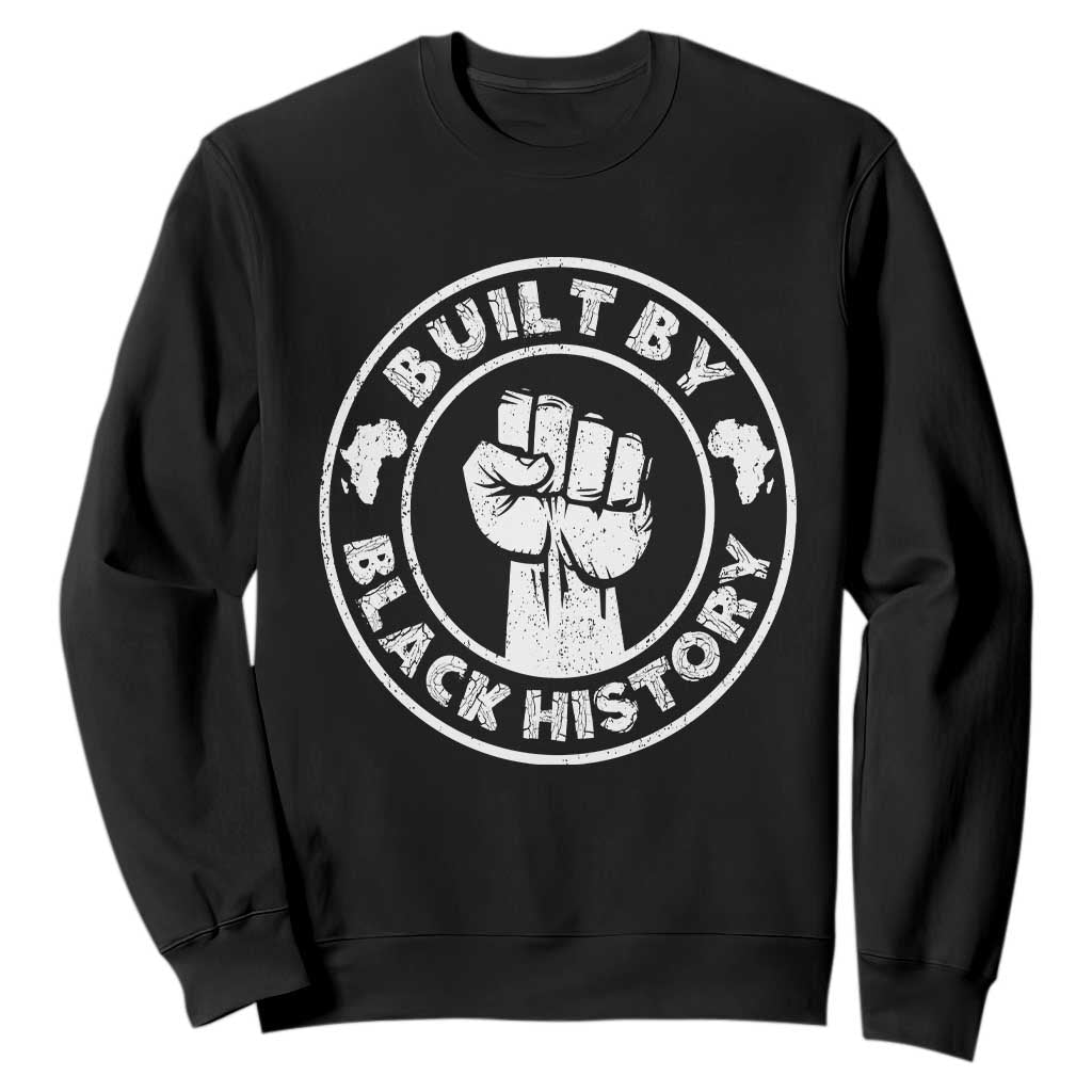 Built By Black History Sweatshirt African American Pride