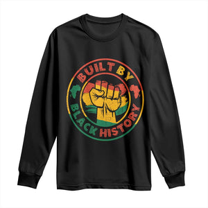 Built By Black History Long Sleeve Shirt African American Pride Raised Fist