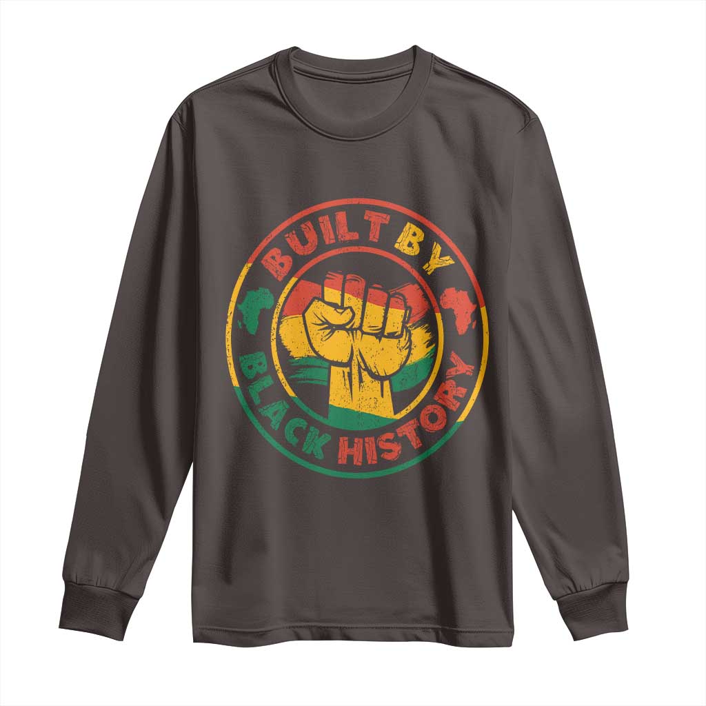 Built By Black History Long Sleeve Shirt African American Pride Raised Fist