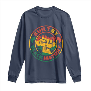 Built By Black History Long Sleeve Shirt African American Pride Raised Fist