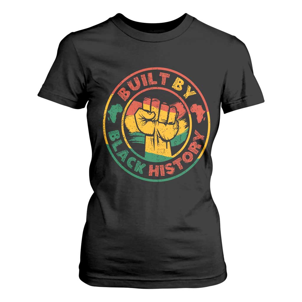 Built By Black History T Shirt For Women African American Pride Raised Fist