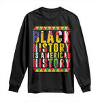 Black History is American History Long Sleeve Shirt Patriotic African Pride