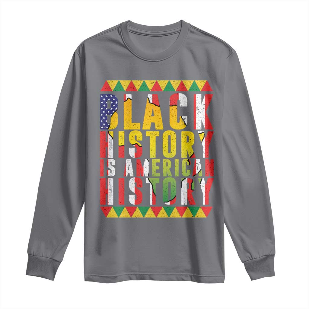 Black History is American History Long Sleeve Shirt Patriotic African Pride