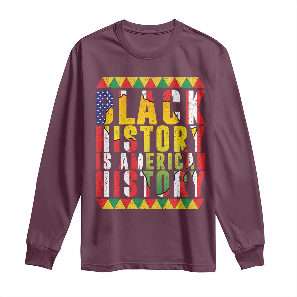 Black History is American History Long Sleeve Shirt Patriotic African Pride