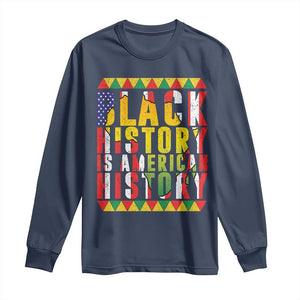 Black History is American History Long Sleeve Shirt Patriotic African Pride