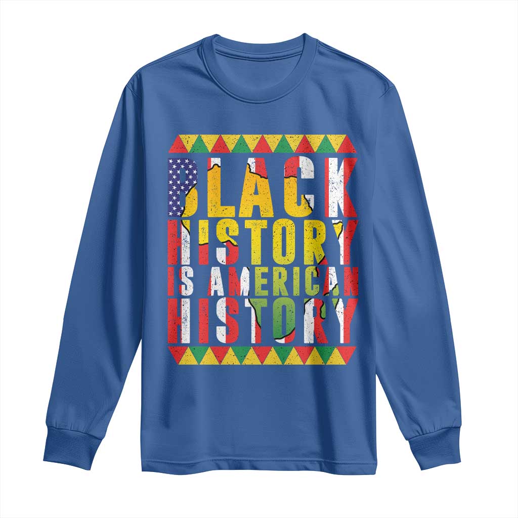 Black History is American History Long Sleeve Shirt Patriotic African Pride