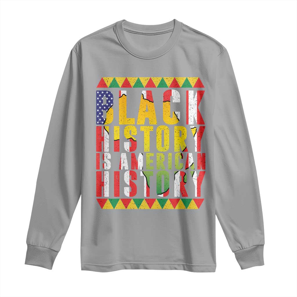 Black History is American History Long Sleeve Shirt Patriotic African Pride