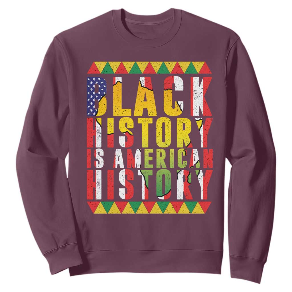 Black History is American History Sweatshirt Patriotic African Pride